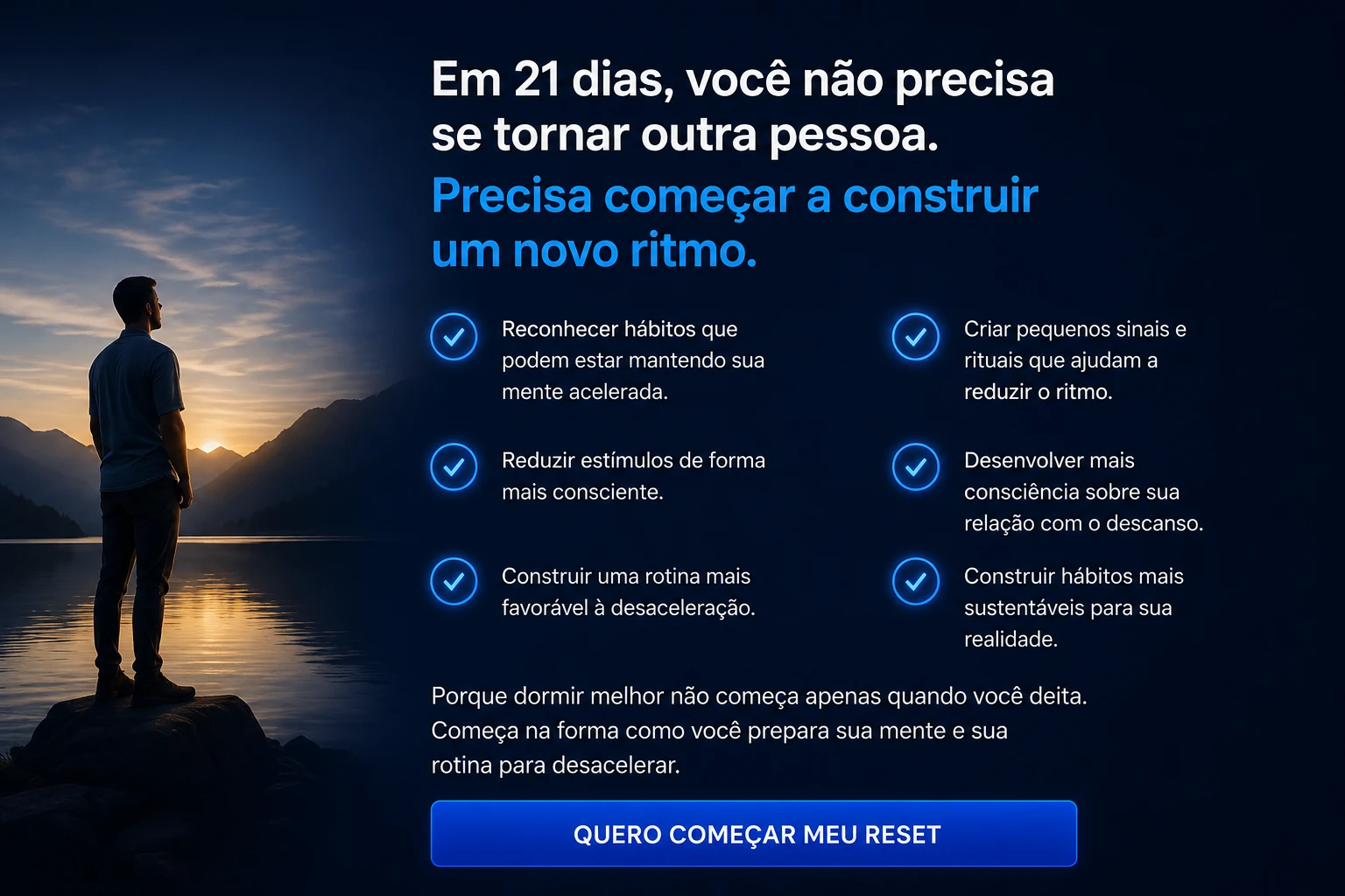 Em 21 dias, você não precisa se tornar outra pessoa. Precisa começar a construir um novo ritmo.